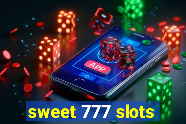 sweet 777 slots